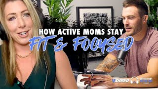 How Active Moms Stay Fit and Focused  V SHRED Better Body Better Life Podcast [upl. by Sunderland]