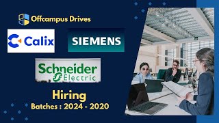 Siemens Calix Schneider Electric Hiring  Any Graduate  2024  2020 Batches  Off Campus Drives [upl. by Dev533]