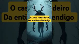 A lenda Wendigo veja o vídeo completo O caso horripilante de Swift Runner no canal horror lendas [upl. by Winstonn]