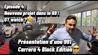 Épisode 4 Nouveau projet à Lyon et création dune GT WatchampPrésentation 991 Carrera 4 Black Edition [upl. by Amabil]