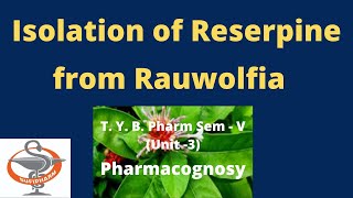 Isolation Identification amp Analysis of Reserpine from Rauwolfia Pharmacognosy [upl. by Reckford]