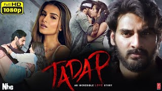 Tadap Full Movie  Ahan Shetty  Saurabh Shukla  Tara Sutaria  Review amp Facts [upl. by Simonsen]