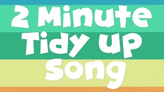 2 Minute Tidy Up Song [upl. by Ahsiek]