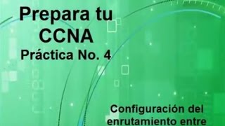 Prepara tu CCNA Práctica 4 Enrutamiento entre redes VLANs [upl. by Anawal831]