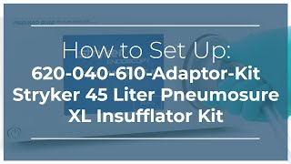 How to Set Up 620040610AdaptorKit Stryker 45 Liter Pneumosure XL Insufflator Kit [upl. by Aelyak]