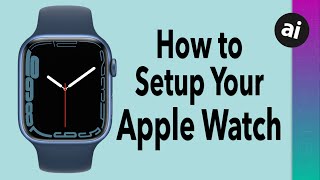 How to Setup Your NEW Apple Watch [upl. by Laen83]