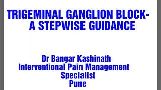 Trigeminal ganglion block  a stepwise aproach by Dr Bangar Kashinath  Painex Pain Managment Clinic [upl. by Cornwall]