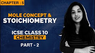 ICSE CLASS 10  Chemistry  Mole Concept amp Stoichiometry  Part2 [upl. by Anehsat780]