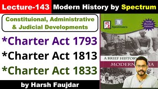 H143 Charter Act 1793 Charter Act 1813 amp Charter Act 1833  Spectrum Modern History UPSC [upl. by Ruckman]