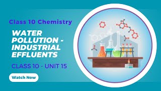 Water Pollution  Industrial Effluents  Chapter 15 Water  Class 10 Chemistry [upl. by Nylodam]