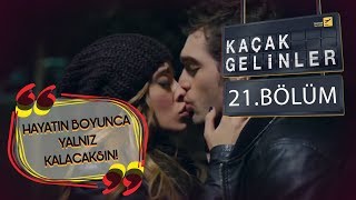 Kaçak Gelinler 21 Bölüm  Şebnem ile Selim aşkı başlar [upl. by Hines397]