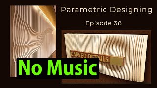 Parametric Designing Episode 38 No Background Music [upl. by Millian249]