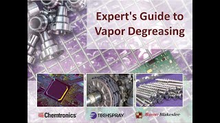 Webinar Experts Guide to Vapor Degreasing [upl. by Shaner]