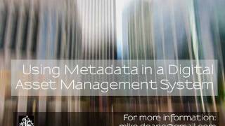 Using Metadata In A Digital Asset Management System [upl. by Sivahc426]