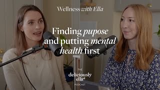 Ella Mills Finding purpose and putting mental health first  Wellness with Ella [upl. by Anawot203]