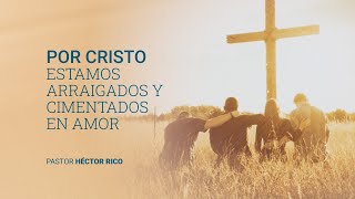 Por Cristo estamos arraigados y cimentados en amor  Prédicas Cristianas [upl. by Allekram]