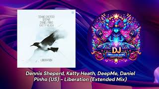 Dennis Sheperd Katty Heath DeepMe Daniel Pinho US  Liberation Extended Mix [upl. by Marron]