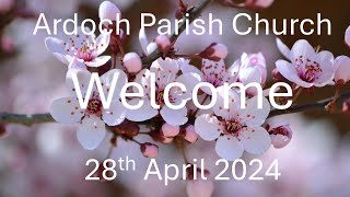 Ardoch Parish Church Live Stream 28th April 2024 [upl. by Koerlin]