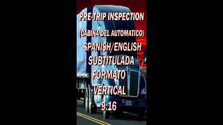 🚦CDL INSPECCIÓN PREVIA AL VIAJE  CABINA DEL AUTOMATICO EN FORMATO VERTICAL 916 SUBTITULADA🚦 [upl. by Tomas]