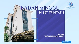 Ibadah Minggu 24 Set Trinitatis  19 November 2023 [upl. by Chlores]