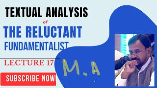 Textual analysis of novel Reluctant Fundamentalist by Mohsin Hamid lecture 17 [upl. by Leroj]