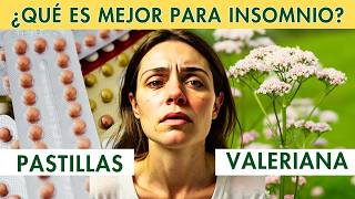 Cuál Es La MEJOR Opción Para El INSOMNIO ¿Pastillas Para Dormir o Valeriana [upl. by Fagen]