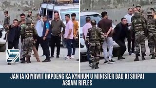 JAN IA KHYRWIT HAPDENG KA KYNHUN U MINISTER BAD KI SHIPAI ASSAM RIFLES [upl. by Aelgna934]