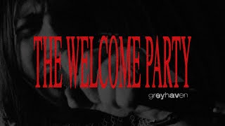 Greyhaven  The Welcome Party Official Music Video [upl. by Hamfurd803]