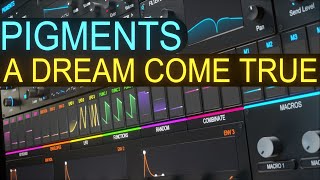 Pigments 4  A Dream Come True  Sound Design Tutorial [upl. by Ecital528]