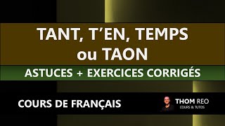 TEMPS TANT TAON ou TEN  Astuces et exercices orthographe  grammaire [upl. by Huskamp866]