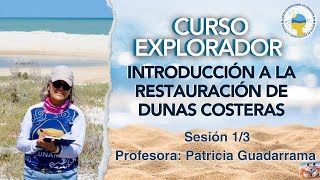 Curso Explorador Introducción a la restauración de dunas costeras  Clase 1 [upl. by Maynard600]