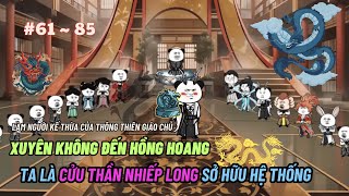 XUYÊN ĐẾN THẾ GIỚI HỒNG HOANG  Ta Là Cửu Thần Nhiếp Long Sở Hữu Hệ Thống Viết Nhật Ký  6185 [upl. by Onivla670]