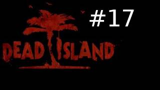 Dead Island CoOp Walkthrough w Kootra Nova and Sp00n Part 17 Helping Hand [upl. by Lleze]