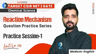 Reaction Mechanisms  Practice Session 1  Question Practice Series CSIR NET 2024  English Medium [upl. by Bruns]