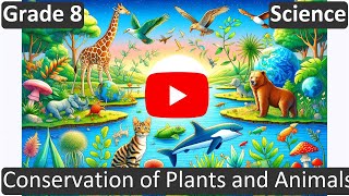 Grade 8  Science  Conservation of Plants and Animals  Free Tutorial  CBSE  ICSE  State Board [upl. by Tibbs]