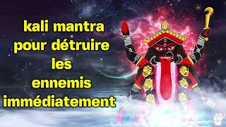 Kali Mantra pour détruire les ennemis immédiatement [upl. by Pepi495]