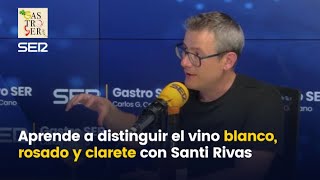 Santi Rivas explica cómo distinguir un vino naranja del rosado y del clarete [upl. by Annayi]