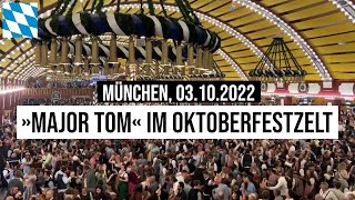 03102022 München Im OktoberfestBierzelt hebt Major Tom ab von der Wiesn [upl. by Gottuard]