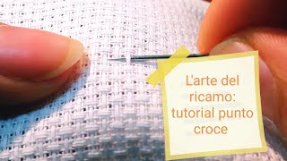 Larte del ricamo tutorial punto croce regole basi per principianti e per un retro perfetto [upl. by Jone]