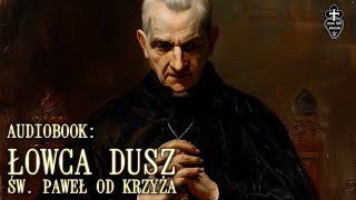 Audiobook Łowca Dusz św Paweł od Krzyża częśc 1 z 2  CC ENGDEFRRUS and more [upl. by Goeselt]