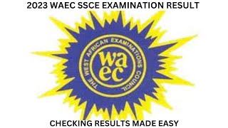 How to Check WAEC SSCE 2023 RESULTS  See Link to Check Result [upl. by Miner]