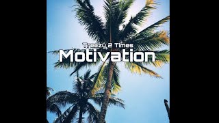 Treezy 2 Times  Motivation Prod Blyndside Studios [upl. by Oal642]