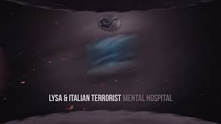 Lysa amp Italian Terrorist  Mental Hospital [upl. by Akire]