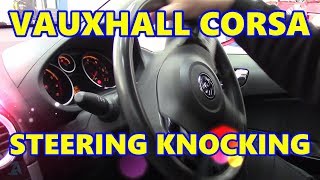 Vauxhall Corsa D Steering Knocking [upl. by Ees]