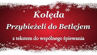 Przybieżeli do Betlejem  kolęda polska tekst [upl. by Aurita93]