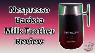 Nespresso Barista Milk Frother Review [upl. by Gonzales532]