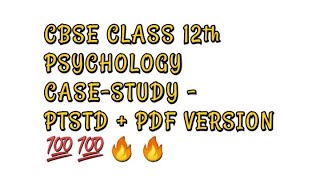 CBSE Class 12 Psychology Case Study  PTSTD  PDF Version [upl. by Eolande]