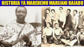 HISTORIA YA MARIJANI RAJABU MFALME WA MUZIKI WA DANSI TANZANIA [upl. by Aicele651]