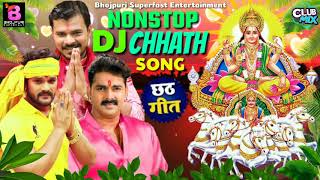 Nonstop Chhath DJ Remix Song 2020  Superhit Chhath Song  Pawan Singh Sharda Sinha Khesari Lal [upl. by Reiners]