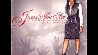 April Nevels Jesus You Arewmv [upl. by Anton]